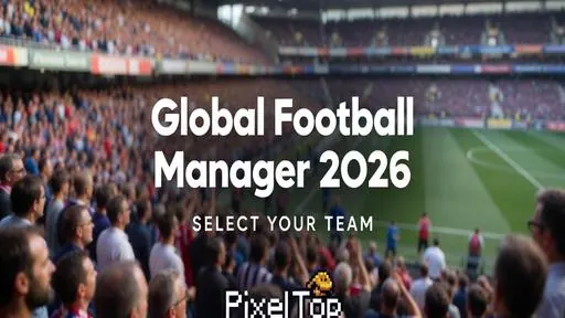 Global Football Manager 2026 2027 gameplay preview